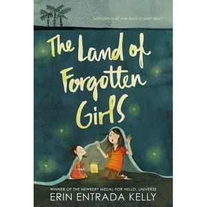 The Land of Forgotten Girls -- Erin Entrada Kelly